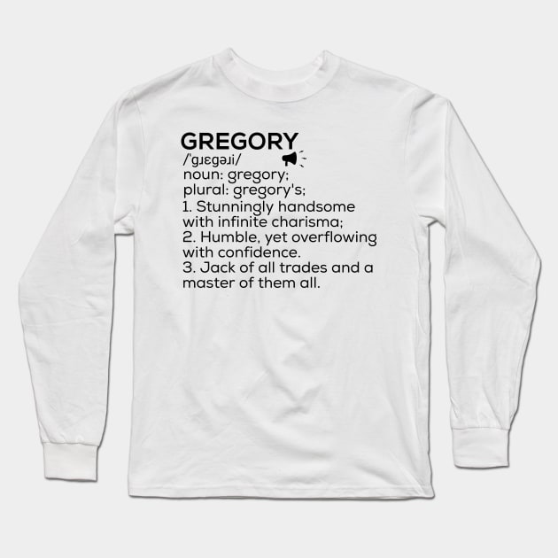 Gregory Name Definition Gregory Meaning Gregory Name Meaning Long Sleeve T-Shirt by TeeLogic